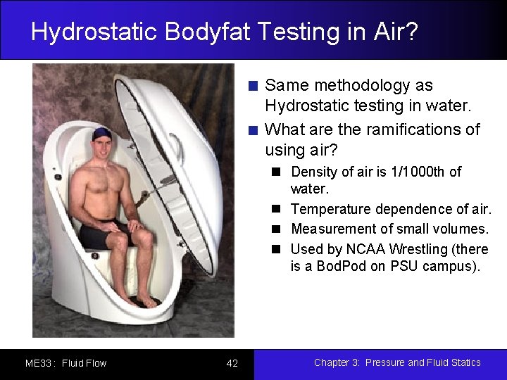 Hydrostatic Bodyfat Testing in Air? Same methodology as Hydrostatic testing in water. What are
