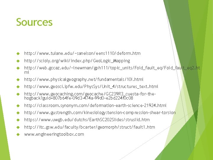 Sources http: //www. tulane. edu/~sanelson/eens 1110/deform. htm http: //scioly. org/wiki/index. php/Geo. Logic_Mapping http: //web.