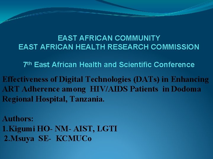 EAST AFRICAN COMMUNITY EAST AFRICAN HEALTH RESEARCH COMMISSION 7 th East African Health and