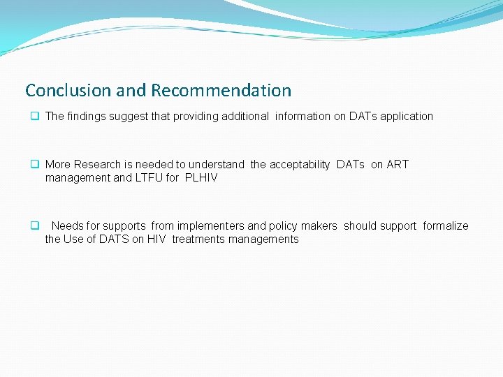 Conclusion and Recommendation q The findings suggest that providing additional information on DATs application