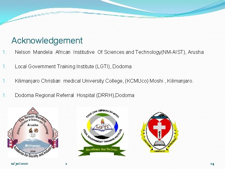 Acknowledgement 1. Nelson Mandela African Institutive Of Sciences and Technology(NM-AIST), Arusha 1. Local Government