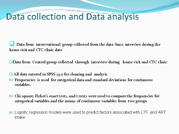 Data collection and Data analysis q Data from interventional group collected from the data