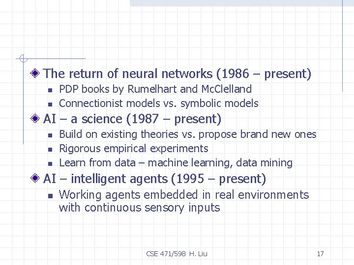 The return of neural networks (1986 – present) n n PDP books by Rumelhart