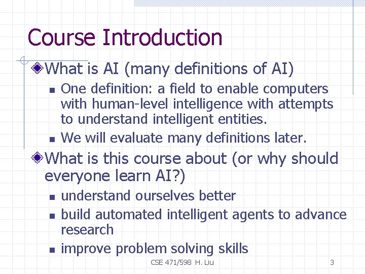 Course Introduction What is AI (many definitions of AI) n n One definition: a