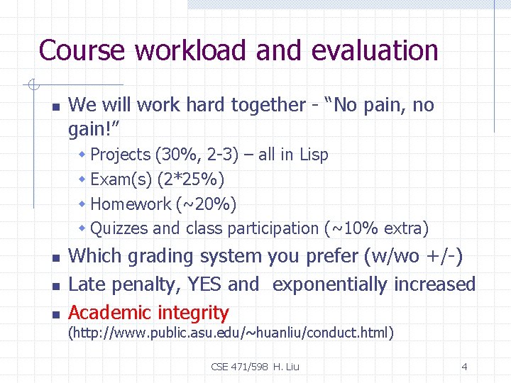 Course workload and evaluation n We will work hard together - “No pain, no