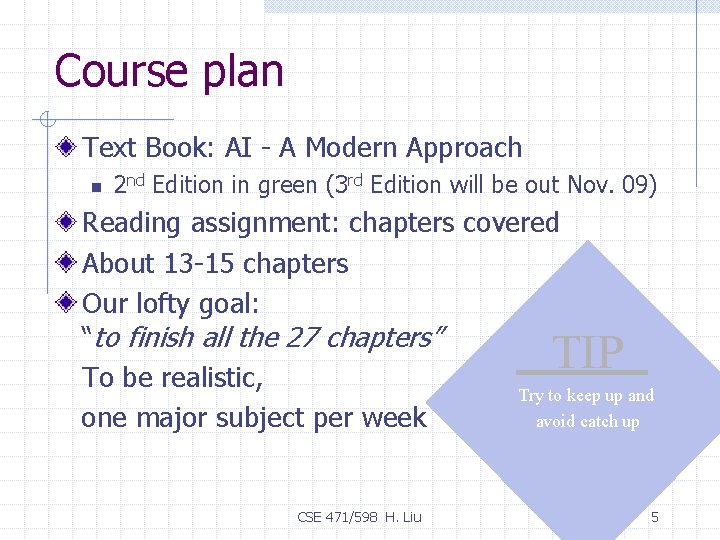 Course plan Text Book: AI - A Modern Approach n 2 nd Edition in