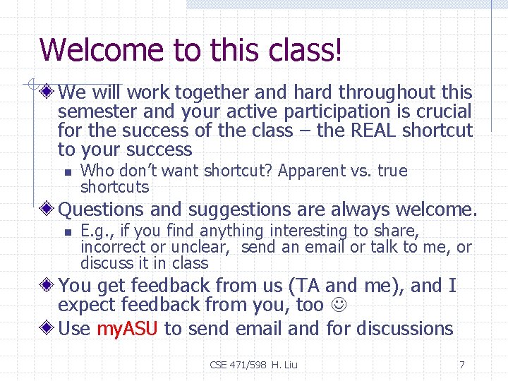 Welcome to this class! We will work together and hard throughout this semester and