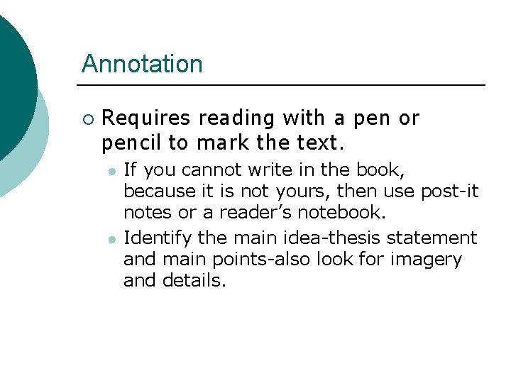 Annotation ¡ Requires reading with a pen or pencil to mark the text. l