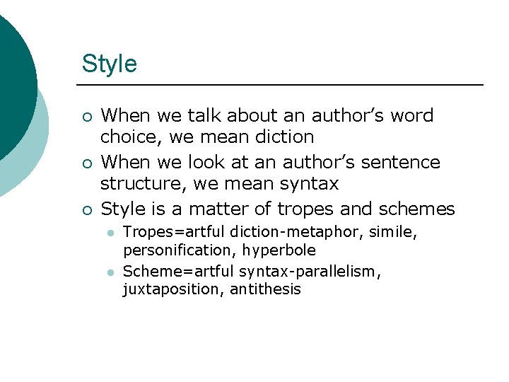 Style ¡ ¡ ¡ When we talk about an author’s word choice, we mean