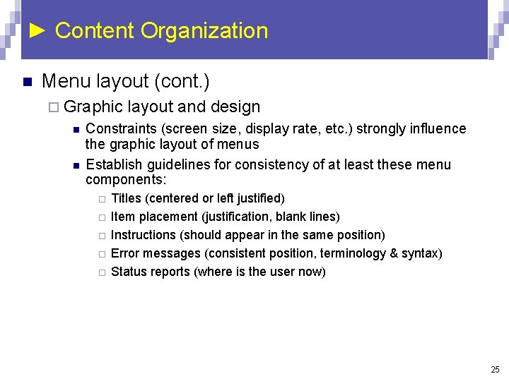 ► Content Organization n Menu layout (cont. ) ¨ Graphic n n layout and