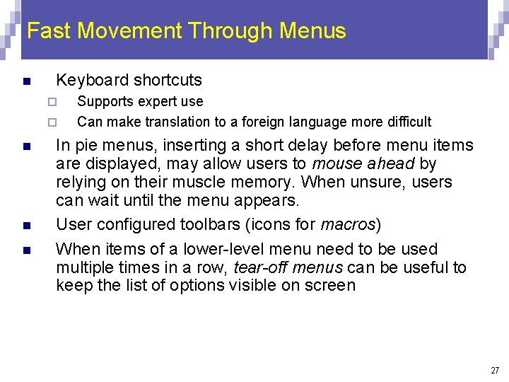 Fast Movement Through Menus n Keyboard shortcuts ¨ ¨ n n n Supports expert