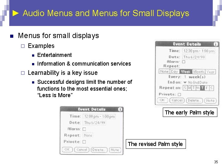 ► Audio Menus and Menus for Small Displays n Menus for small displays ¨