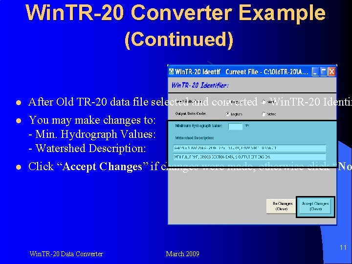 Win. TR-20 Converter Example (Continued) l After Old TR-20 data file selected and converted
