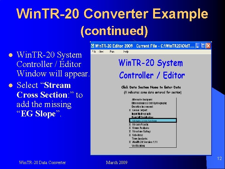 Win. TR-20 Converter Example (continued) l l Win. TR-20 System Controller / Editor Window