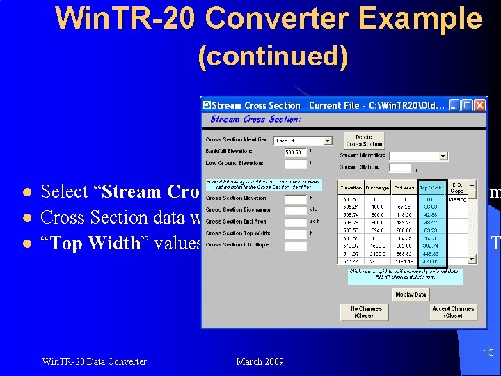Win. TR-20 Converter Example (continued) l l l Select “Stream Cross Section - Xsec