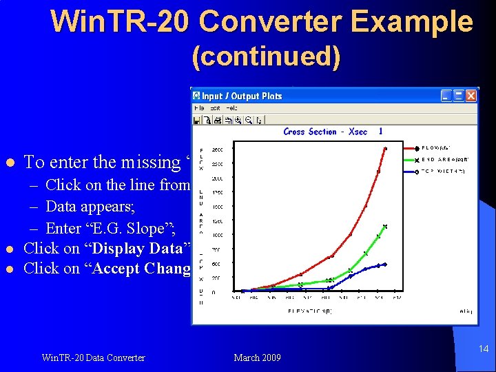 Win. TR-20 Converter Example (continued) l l l To enter the missing “E. G.