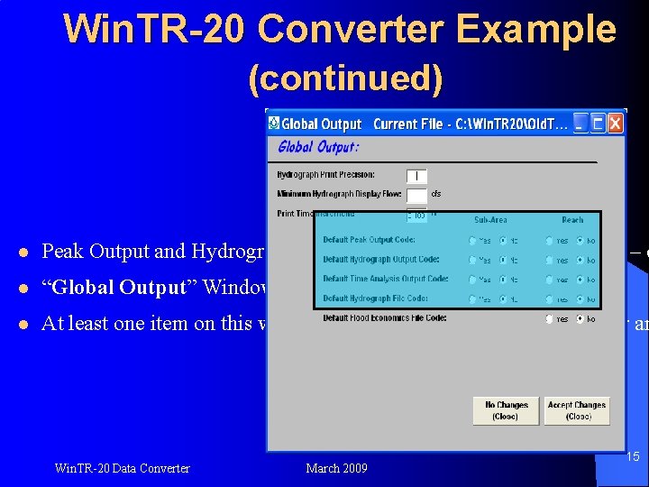 Win. TR-20 Converter Example (continued) l Peak Output and Hydrograph Output for “Sub-Area” and