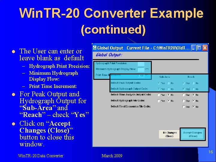 Win. TR-20 Converter Example (continued) l The User can enter or leave blank as