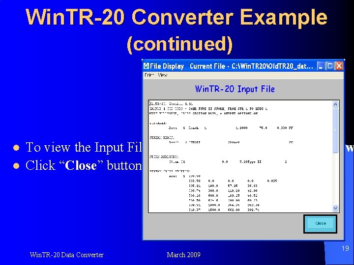 Win. TR-20 Converter Example (continued) l l To view the Input File - select