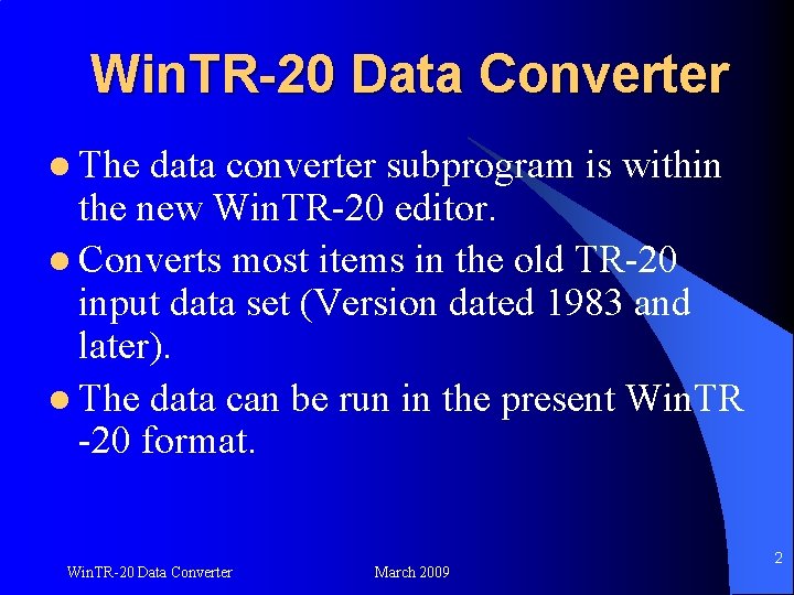 Win. TR-20 Data Converter l The data converter subprogram is within the new Win.