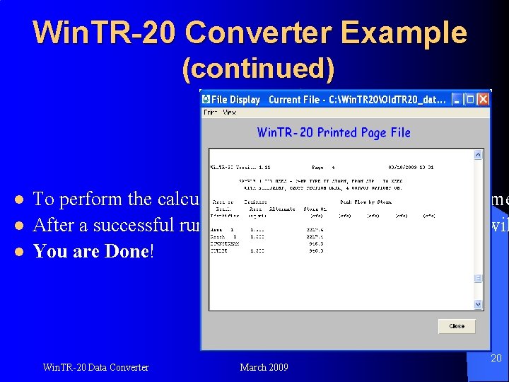 Win. TR-20 Converter Example (continued) l l l To perform the calculation – select