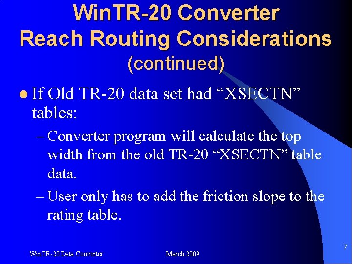 Win. TR-20 Converter Reach Routing Considerations (continued) l If Old TR-20 data set had