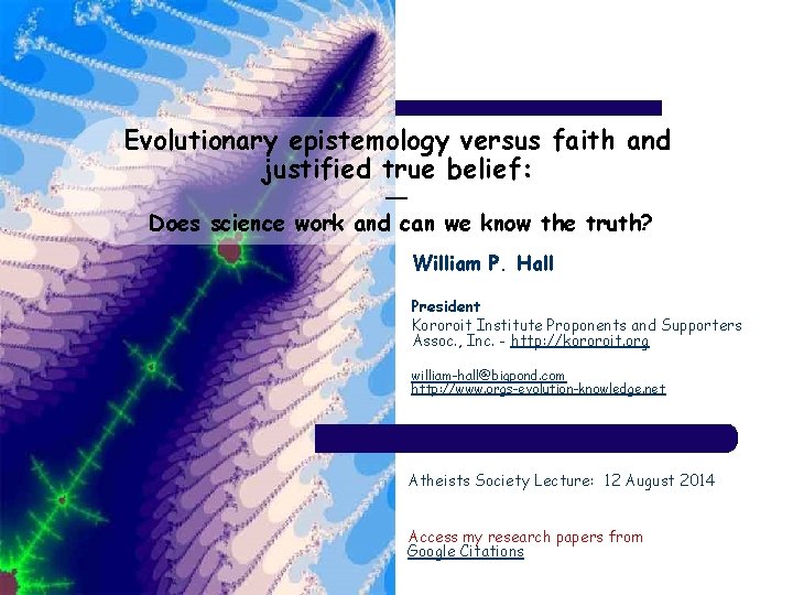 Evolutionary epistemology versus faith and justified true belief: ― Does science work and can