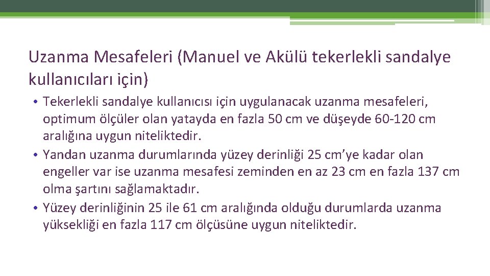 Uzanma Mesafeleri (Manuel ve Akülü tekerlekli sandalye kullanıcıları için) • Tekerlekli sandalye kullanıcısı için Uzanma Mesafeleri (Manuel ve Akülü tekerlekli sandalye kullanıcıları için) • Tekerlekli sandalye kullanıcısı için