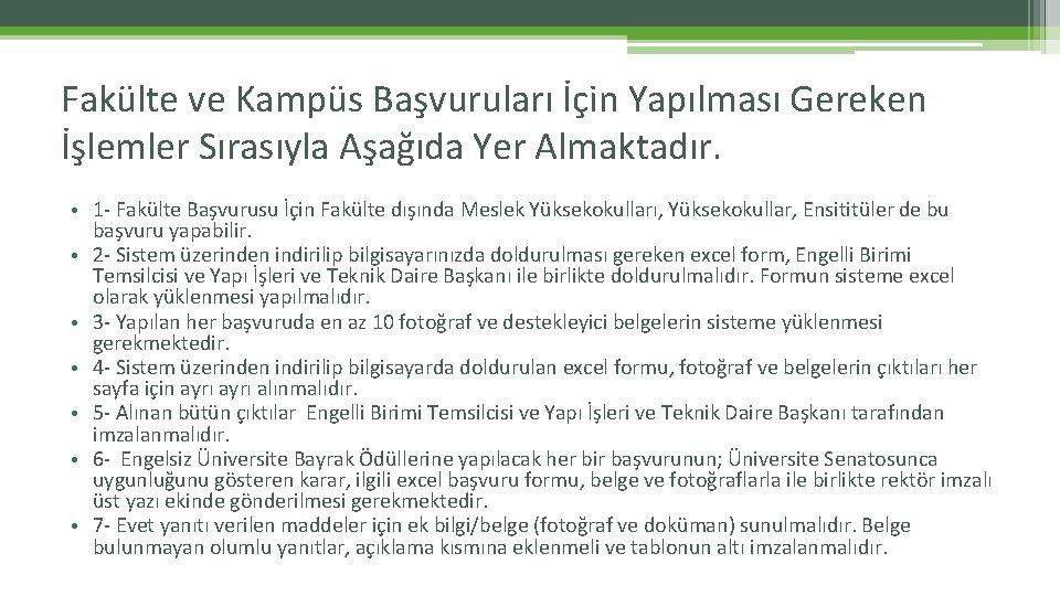 Fakülte ve Kampüs Başvuruları İçin Yapılması Gereken İşlemler Sırasıyla Aşağıda Yer Almaktadır. • 1 Fakülte ve Kampüs Başvuruları İçin Yapılması Gereken İşlemler Sırasıyla Aşağıda Yer Almaktadır. • 1