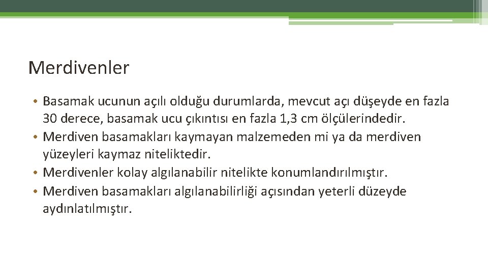 Merdivenler • Basamak ucunun açılı olduğu durumlarda, mevcut açı düşeyde en fazla 30 derece, Merdivenler • Basamak ucunun açılı olduğu durumlarda, mevcut açı düşeyde en fazla 30 derece,