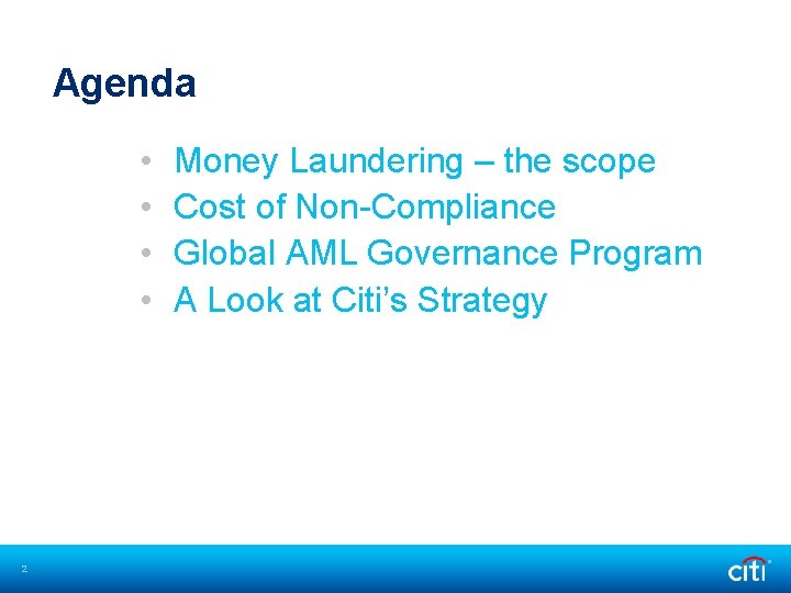 Agenda • • 2 Money Laundering – the scope Cost of Non-Compliance Global AML Agenda • • 2 Money Laundering – the scope Cost of Non-Compliance Global AML