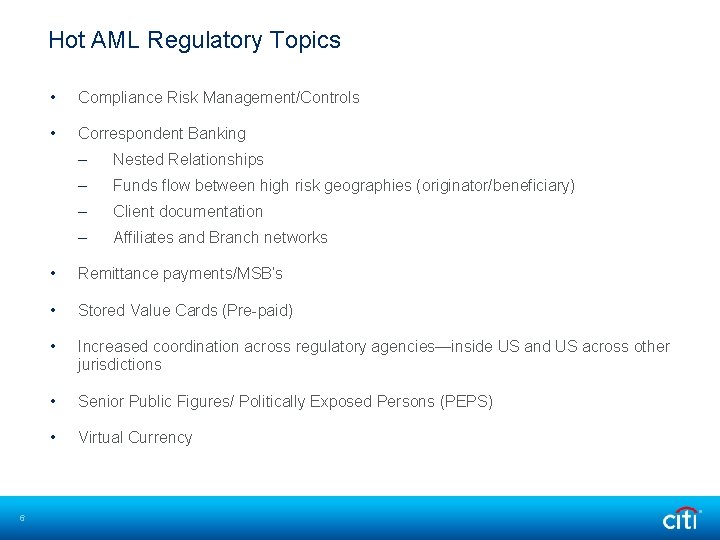 Hot AML Regulatory Topics 6 • Compliance Risk Management/Controls • Correspondent Banking – Nested Hot AML Regulatory Topics 6 • Compliance Risk Management/Controls • Correspondent Banking – Nested