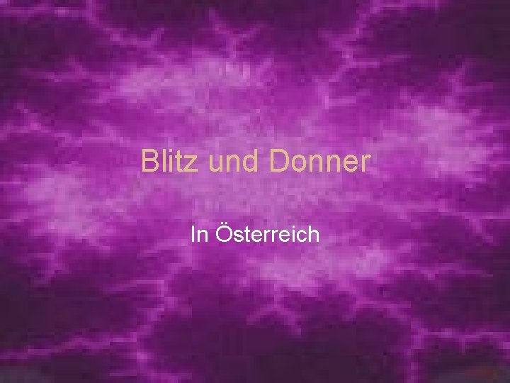 Blitz und Donner In Österreich 