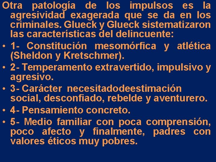 Otra patología de los impulsos es la agresividad exagerada que se da en los Otra patología de los impulsos es la agresividad exagerada que se da en los