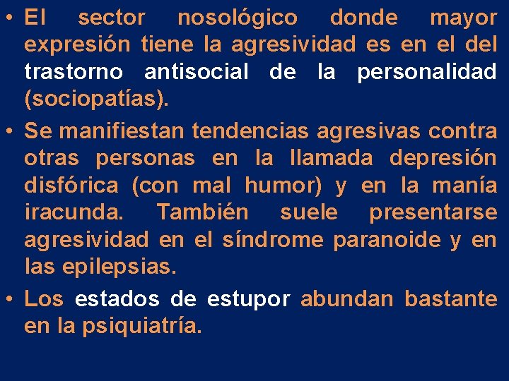 • El sector nosológico donde mayor expresión tiene la agresividad es en el • El sector nosológico donde mayor expresión tiene la agresividad es en el