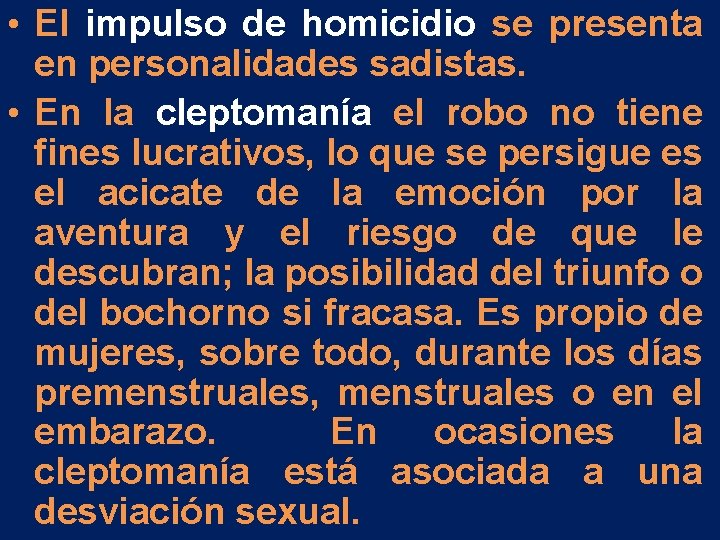 • El impulso de homicidio se presenta en personalidades sadistas. • En la • El impulso de homicidio se presenta en personalidades sadistas. • En la