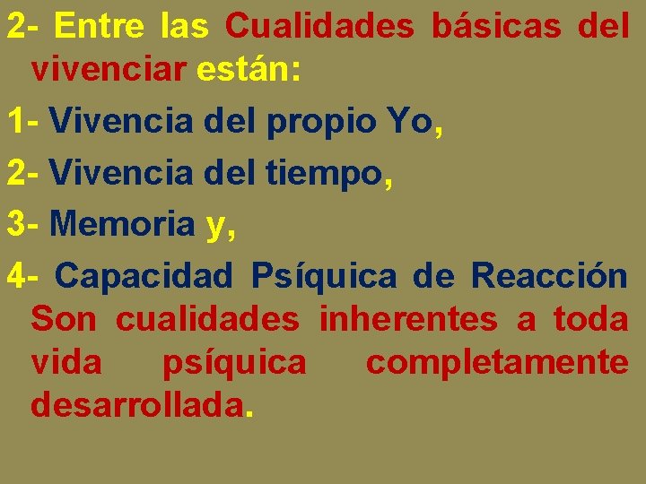 2 - Entre las Cualidades básicas del vivenciar están: 1 - Vivencia del propio 2 - Entre las Cualidades básicas del vivenciar están: 1 - Vivencia del propio