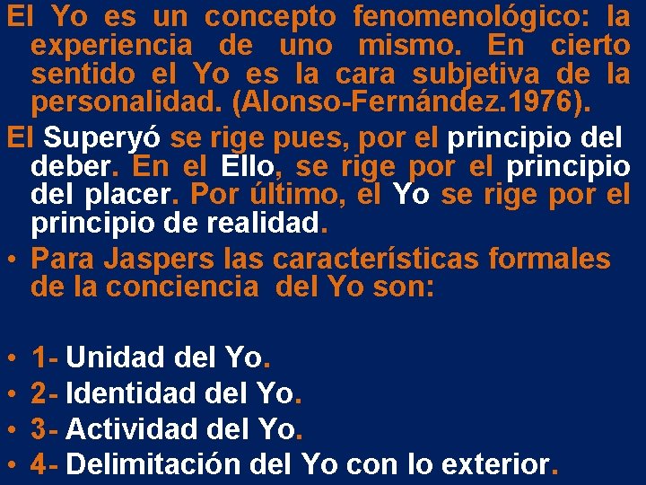 El Yo es un concepto fenomenológico: la experiencia de uno mismo. En cierto sentido El Yo es un concepto fenomenológico: la experiencia de uno mismo. En cierto sentido