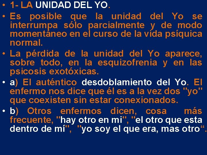 • 1 - LA UNIDAD DEL YO. • Es posible que la unidad • 1 - LA UNIDAD DEL YO. • Es posible que la unidad