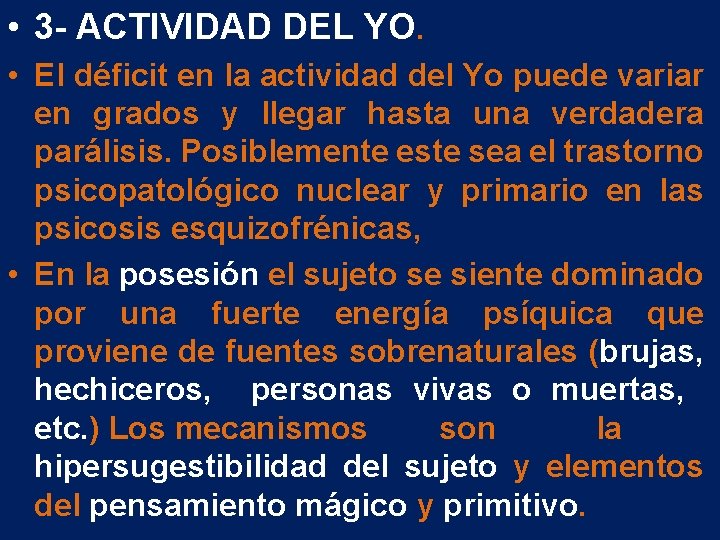 • 3 - ACTIVIDAD DEL YO. • El déficit en la actividad del • 3 - ACTIVIDAD DEL YO. • El déficit en la actividad del