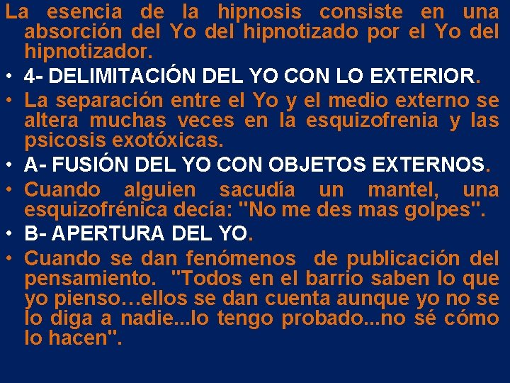 La esencia de la hipnosis consiste en una absorción del Yo del hipnotizado por La esencia de la hipnosis consiste en una absorción del Yo del hipnotizado por
