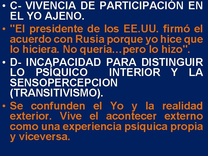 • C- VIVENCIA DE PARTICIPACIÓN EN EL YO AJENO. • "El presidente de • C- VIVENCIA DE PARTICIPACIÓN EN EL YO AJENO. • "El presidente de