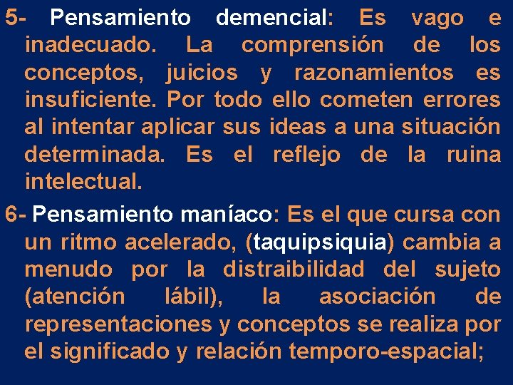 5 - Pensamiento demencial: Es vago e inadecuado. La comprensión de los conceptos, juicios 5 - Pensamiento demencial: Es vago e inadecuado. La comprensión de los conceptos, juicios