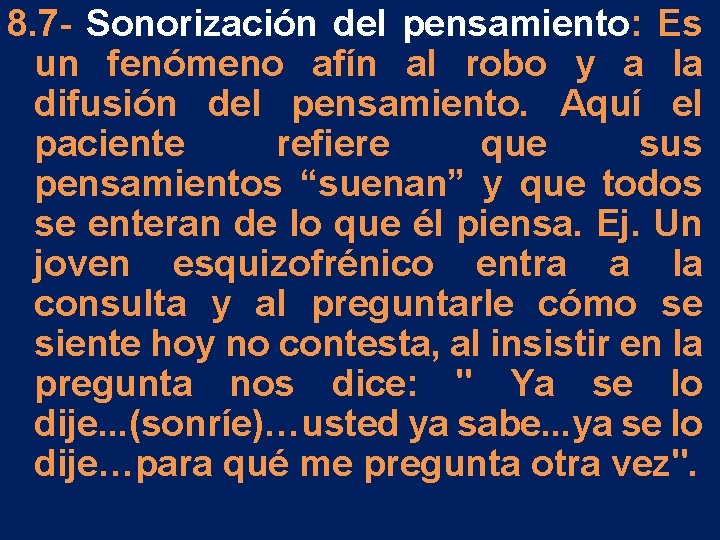 8. 7 - Sonorización del pensamiento: Es un fenómeno afín al robo y a 8. 7 - Sonorización del pensamiento: Es un fenómeno afín al robo y a