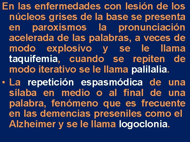 En las enfermedades con lesión de los núcleos grises de la base se presenta En las enfermedades con lesión de los núcleos grises de la base se presenta