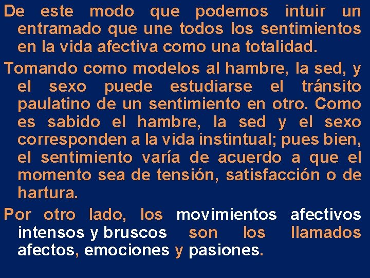 De este modo que podemos intuir un entramado que une todos los sentimientos en De este modo que podemos intuir un entramado que une todos los sentimientos en
