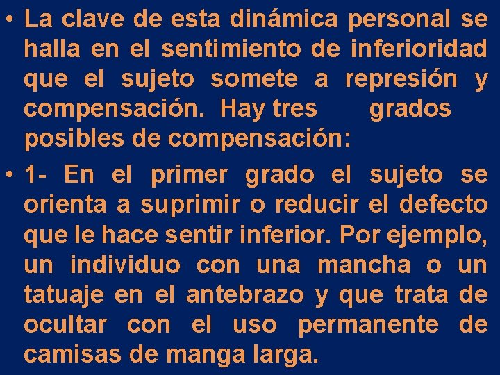 • La clave de esta dinámica personal se halla en el sentimiento de • La clave de esta dinámica personal se halla en el sentimiento de