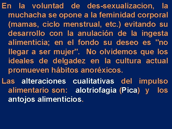 En la voluntad de des-sexualizacion, la muchacha se opone a la feminidad corporal (mamas, En la voluntad de des-sexualizacion, la muchacha se opone a la feminidad corporal (mamas,