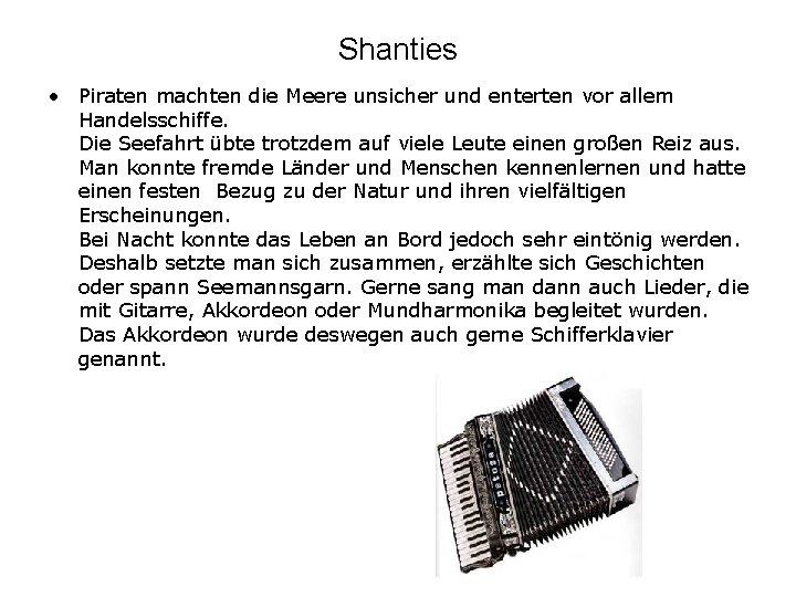 Shanties • Piraten machten die Meere unsicher und enterten vor allem Handelsschiffe. Die Seefahrt