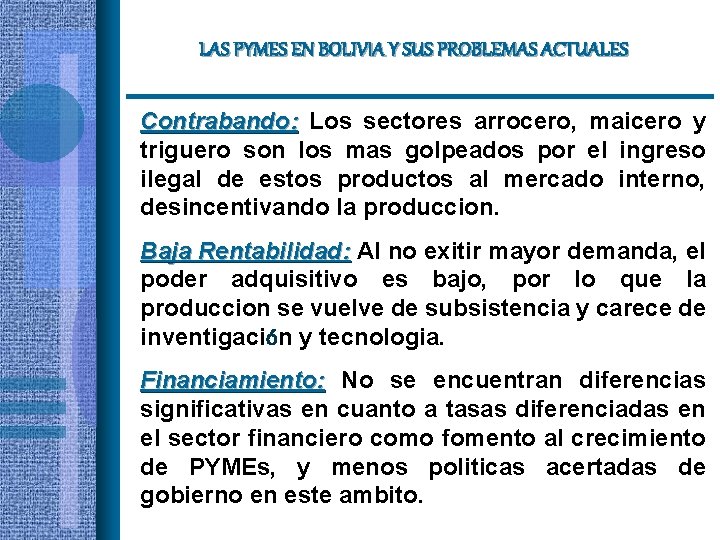 LAS PYMES EN BOLIVIA Y SUS PROBLEMAS ACTUALES Contrabando: Los sectores arrocero, maicero y